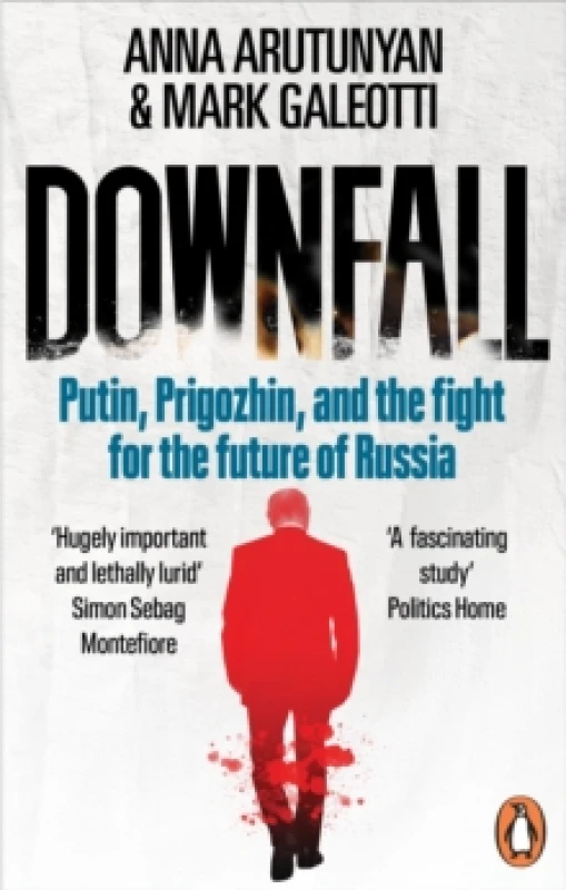 Image of Downfall : Putin, Prigozhin, and the fight for the future of Russia Paperback / softback