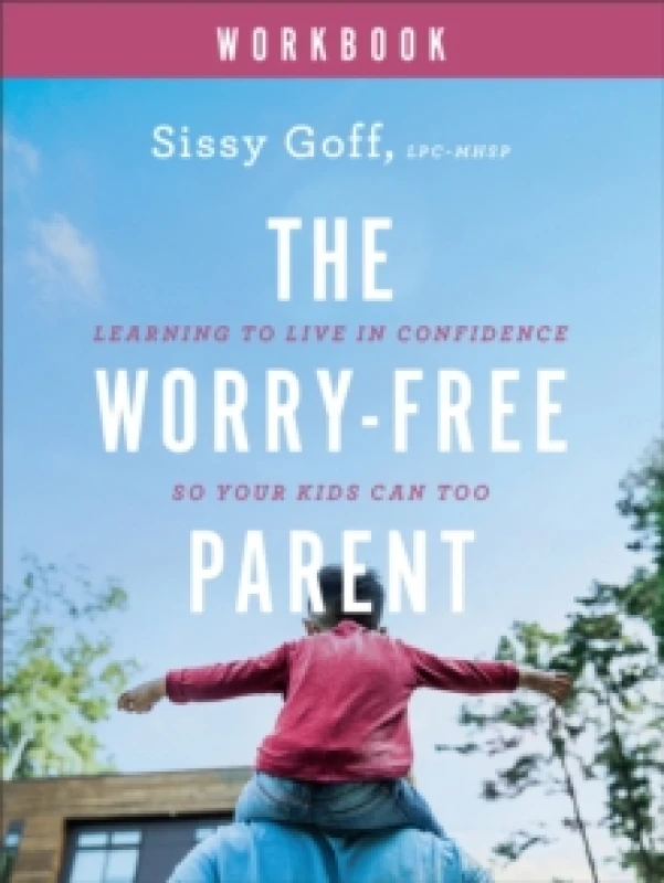 Image of The Worry-Free Parent Workbook. Paperback. By Sissy Goff Books