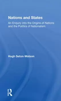 Image of Nations And StatesAn Enquiry Into The Origins Of Nations And The Politics Of Nationalism