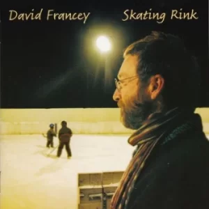 Image of Skating Rink by David Francey CD Album