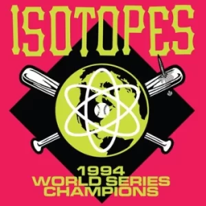 Image of 1994 World Series Champions by Isotopes Vinyl Album
