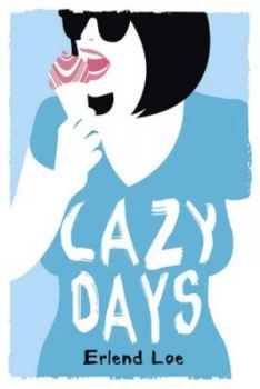Image of Lazy Days by Erlend Loe Hardback