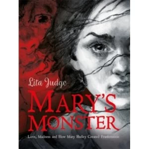 Image of Mary's Monster : Love, Madness and How Mary Shelley Created Frankenstein