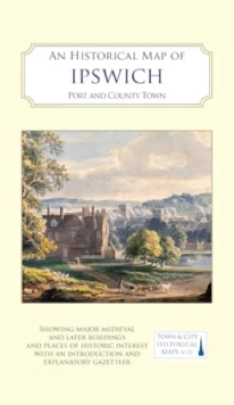 Image of An Historical Map of Ipswich. Book. By Keith Wade Books