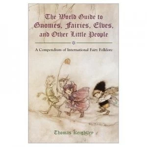 Image of The World Guide to Gnomes Fairies Elves and Other Little People by Thomas Keightley Book