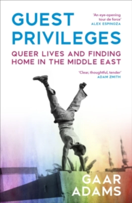 Image of Guest Privileges : Queer Lives and Finding Home in the Middle East Paperback / softback