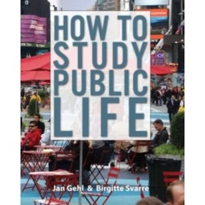 Image of How to Study Public Life : Methods in Urban Design