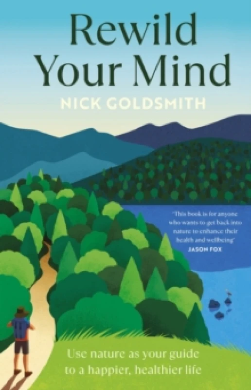 Image of Rewild Your Mind : Use nature as your guide to a happier, healthier life Paperback / softback