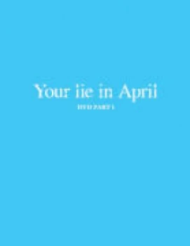 Image of Your Lie is in April - Part 1