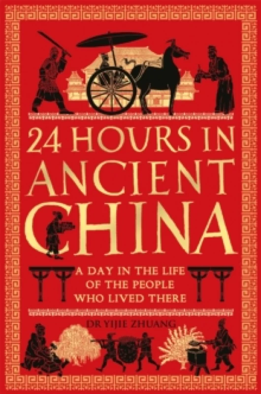 Image of 24 Hours in Ancient China : A Day in the Life of the People Who Lived There Paperback / softback