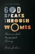 Image of god speaks through wombs poems on gods unexpected coming