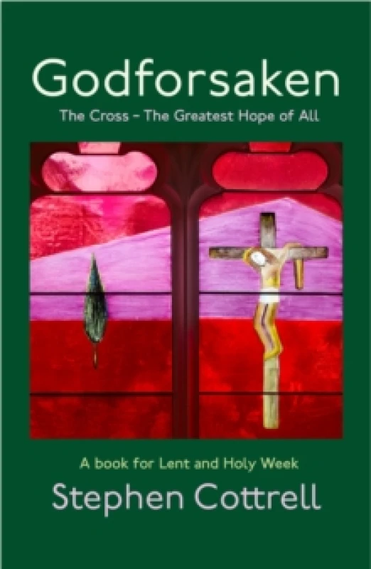 Image of Godforsaken : The Cross - the greatest hope of all Hardback