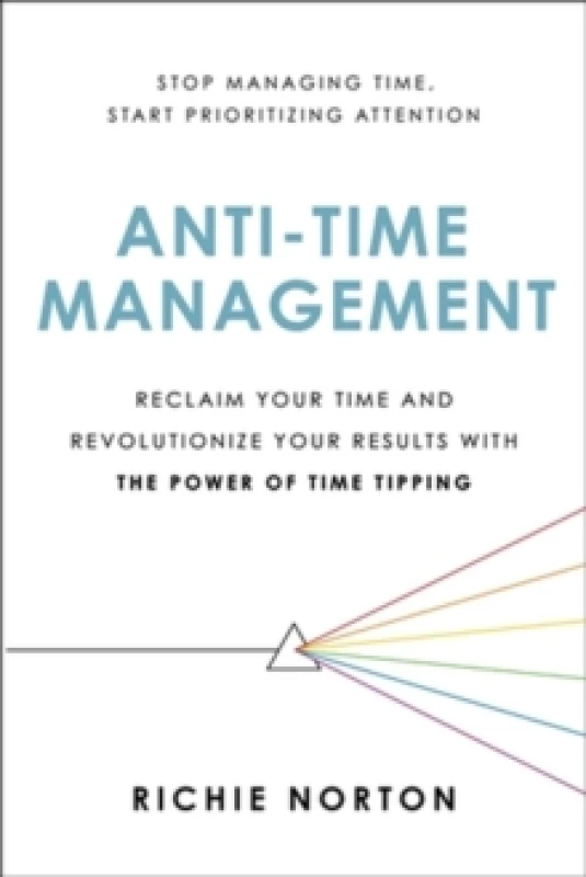 Image of Anti-Time Management. Paperback. By Richie Norton Books