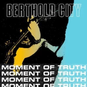 Image of Berthold City &lrm;- Moment Of Truth Vinyl