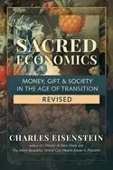 Image of sacred economics revised money gift and society in the age of transition