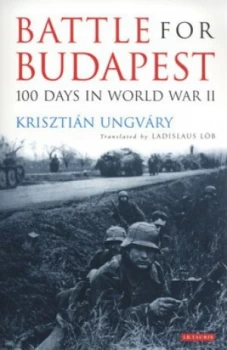 Image of Battle for Budapest by Krisztin Ungvry Paperback