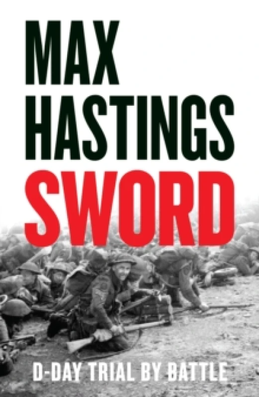 Image of Sword. Hardback. By Max Hastings Books