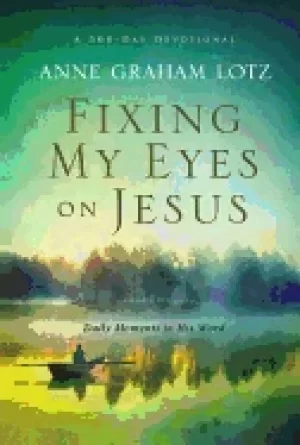 Image of fixing my eyes on jesus daily moments in his word