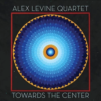 Image of Alex Levine Quartet - Towards the Center CD