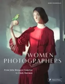 Image of Women Photographers : From Julia Margaret Cameron to Cindy Sherman