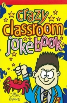 Image of Crazy Classroom Joke Book by John Byrne Paperback