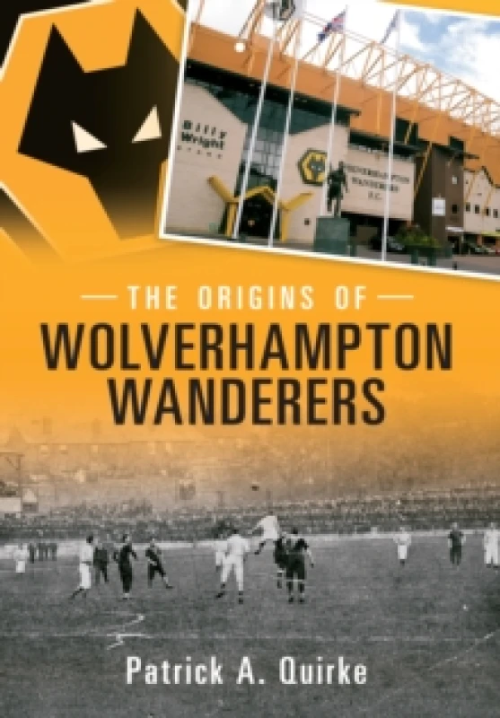 Image of The Origins of Wolverhampton Wanderers Paperback / softback