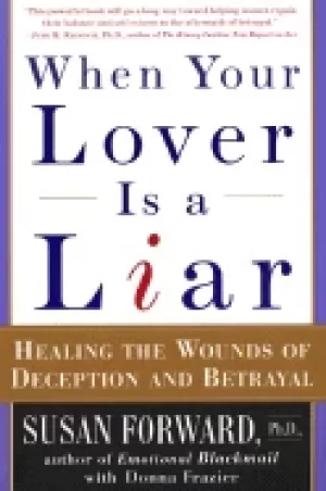 Image of when your lover is a liar healing the wounds of deception and betrayal
