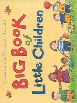Image of Catherine and Laurence Anholts Big Book of Little Children by Catherine Anholt and Laurence Anholt Hardback
