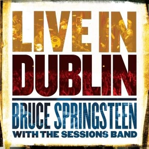 Image of Bruce Springsteen With The Sessions Band - Live In Dublin Vinyl