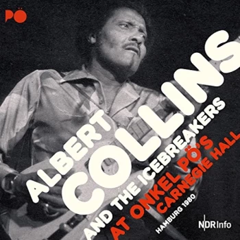 Image of Albert Collins & The Icebreakers - Albert Collins and the Icebreakers at Onkel Po's Carnegie Hall... CD