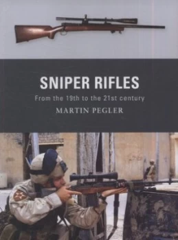 Image of Sniper Rifles by Martin Pegler Book