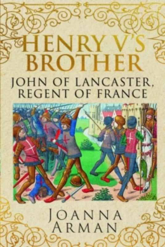 Image of Henry V's Brother : John of Lancaster, Regent of France Hardback