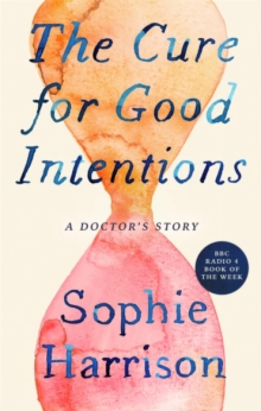 Image of The Cure for Good Intentions. Paperback. By Sophie Harrison Books