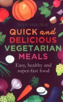 Image of Quick and Delicious Vegetarian Meals by Judy Ridgway Book