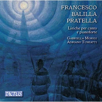 Image of Gabriella Morigi - Francesco Balilla Pratella: Liriche Per Canto E Pianoforte CD
