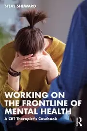 Image of Working on the Frontline of Mental Health A CBT Therapist's Casebook