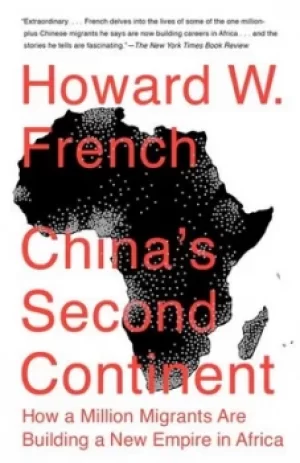 Image of Chinas second continent by Howard W French