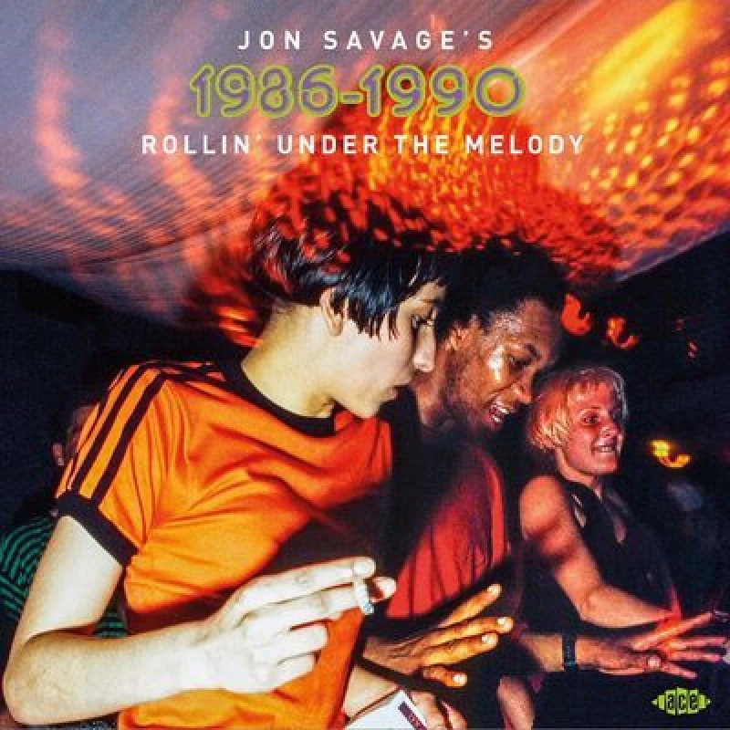 Image of Jon Savage's 1986-1990: Rollin' Under the Melody CD / Album
