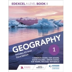 Image of Edexcel A level Geography Book 1 Third Edition by David Holmes, Sue Warn, Kim Adams, Michael Witherick, Simon Oakes, Cameron...