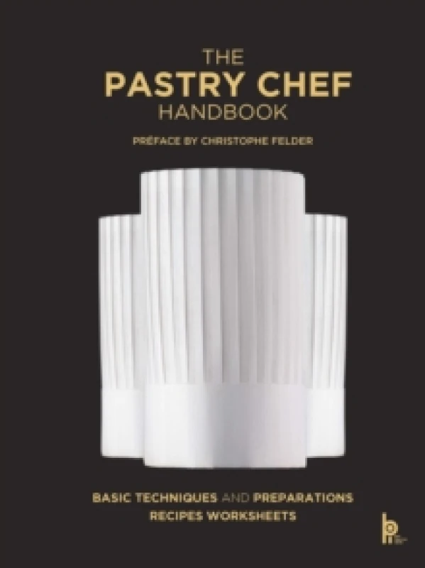 Image of The Pastry Chef Handbook (Revised Edition) : La Patisserie de Reference Hardback