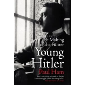Image of Young Hitler : The Making of the Fuhrer (Hardback, 2017)
