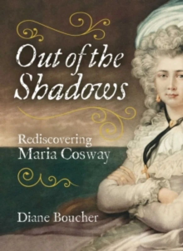 Image of Out of the Shadows : Rediscovering Maria Cosway Hardback