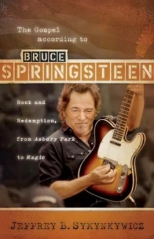 Image of The Gospel According to Bruce Springsteen by Jeffrey B. Symynkywicz Paperback