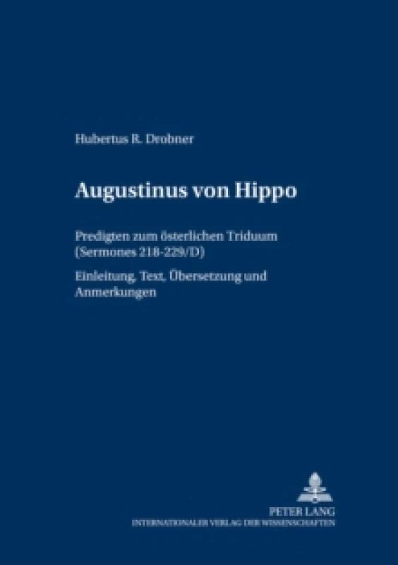 Image of Augustinus Von Hippo : Predigten Zum Oesterlichen Triduum ("sermones" 218-229/D)- Einleitung, Text, Uebersetzung Und Anmerkungen Paperback / softback