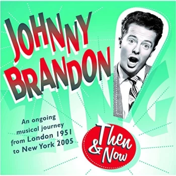 Image of Johnny Brandon - Then and Now CD