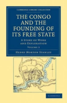 Image of The Congo and the Founding of Its Free State by Henry Morton Stanley Paperback
