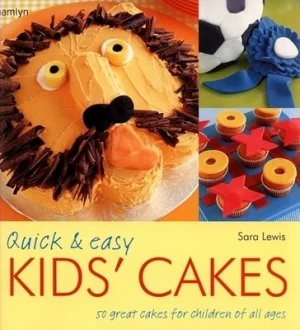 Image of Quick and Easy Kids Cakes by Sarah Lewis Book