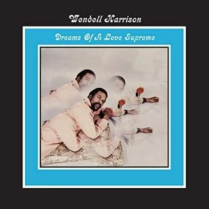 Image of Wendell Harrison - Dreams Of A Love Suprem Vinyl