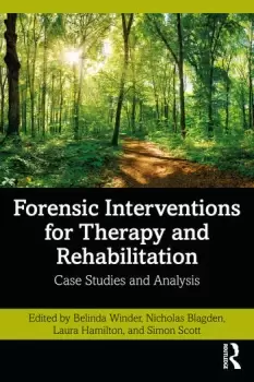 Image of Forensic Interventions for Therapy and RehabilitationCase Studies and Analysis