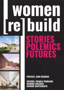 Image of Women (Re)Build : Stories, Polemics, Futures